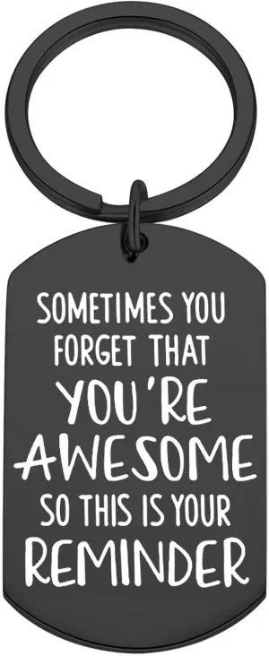 Inspirational Keychain Motivational Gifts, Sometimes You Forget Youre Awesome,So This Is Your Reminder Gift Key Chain
