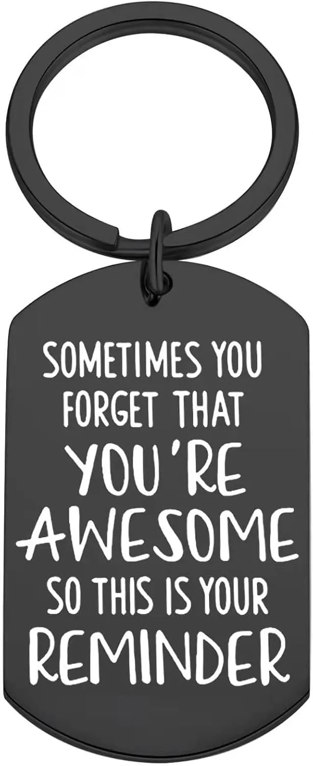 Inspirational Keychain Motivational Gifts, Sometimes You Forget Youre Awesome,So This Is Your Reminder Gift Key Chain